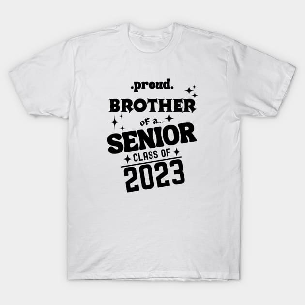 Proud Brother of a Senior Class of 2023 T-Shirt by Xtian Dela ✅